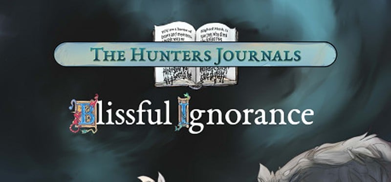 The Hunter's Journals - Blissful Ignorance Image