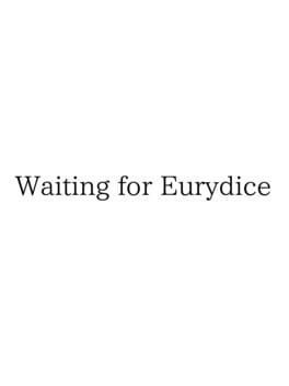 Games like Waiting for Eurydice