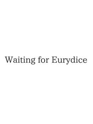 Waiting for Eurydice Image