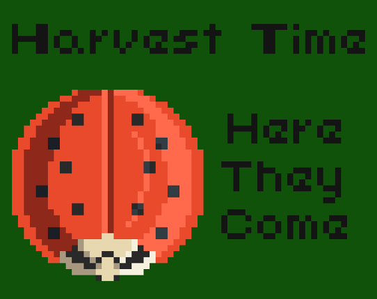 Harvest Time: Here They Come Game Cover