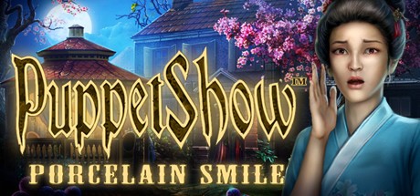 Games like PuppetShow: Porcelain Smile Collector's Edition