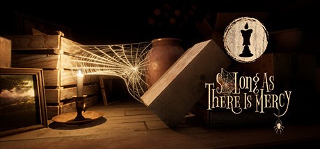 Games like So long as there is Mercy