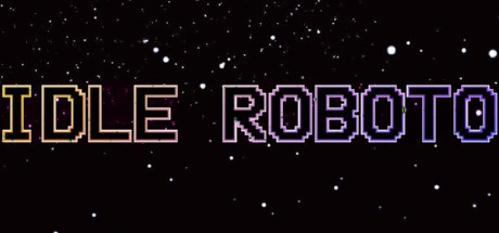Games like Idle Roboto
