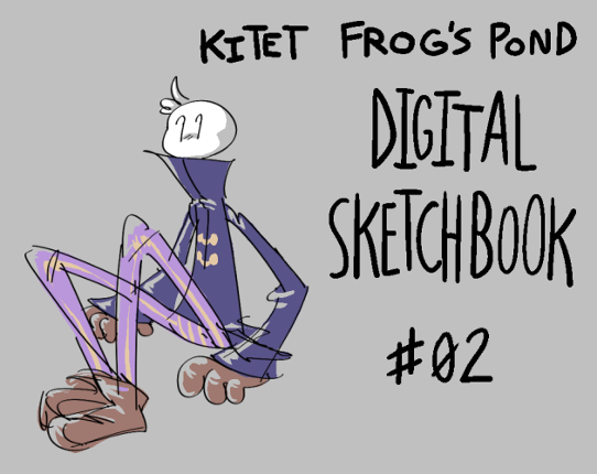 KITET FROG'S POND DIGITAL SKETCHBOOK #02 Image