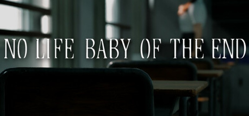 NO LIFE BABY OF THE END Image