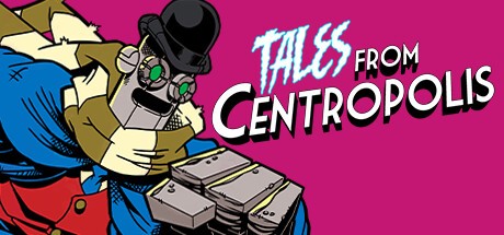 Games like Tales from Centropolis
