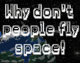 Games like Why don't people fly space!
