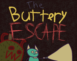 The Buttery Escape Image