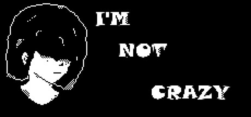 I'm Not Crazy Image