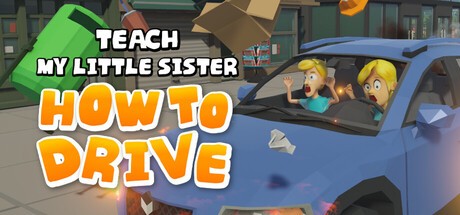 Games like Teach my little sister how to drive