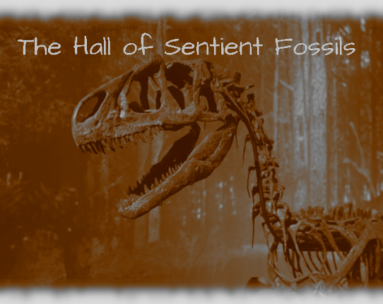 The Hall of Sentient Fossils Game Cover