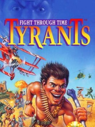 Tyrants: Fight Through Time Game Cover