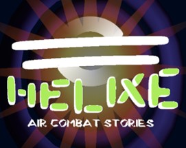 Helixe - Air Combat Stories Image