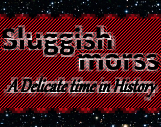 Sluggish Morss: A Delicate Time in History Image