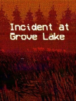 Games like Incident at Grove Lake