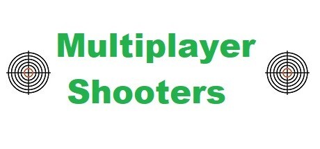 Games like Multiplayer Shooters
