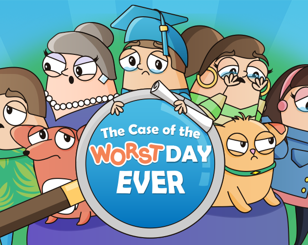 Games like The Case of the Worst Day Ever