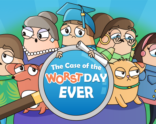 The Case of the Worst Day Ever Image