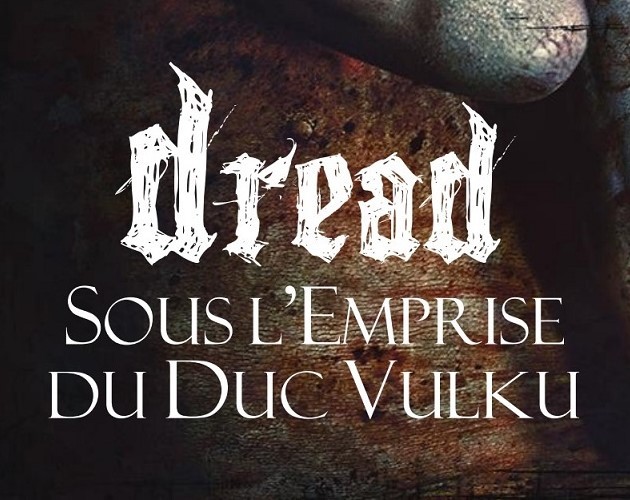 Games like Dread : Sous l'Emprise du Duc Vulku
