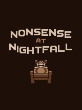 Games like Nonsense at Nightfall