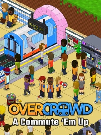 Overcrowd: A Commute 'Em Up Game Cover