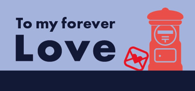 To my forever Love Image