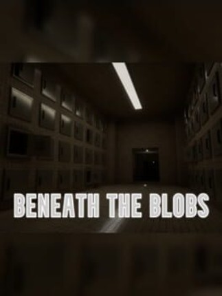 BENEATH THE BLOBS Image