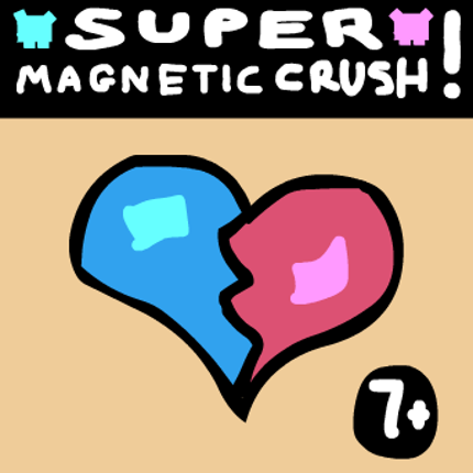 SUPER MAGNETIC CRUSH! Game Cover