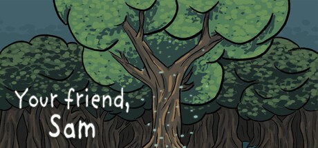 Games like Your Friend, Sam