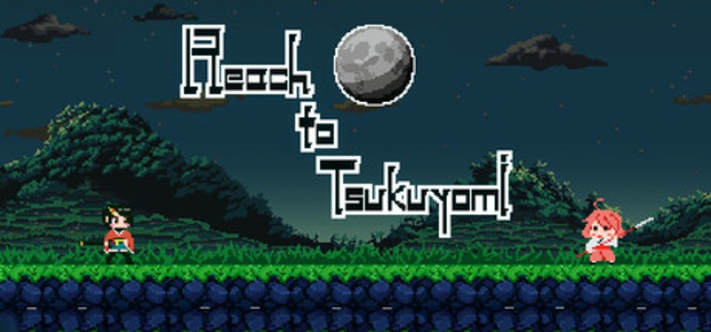 Reach to Tsukuyomi Image