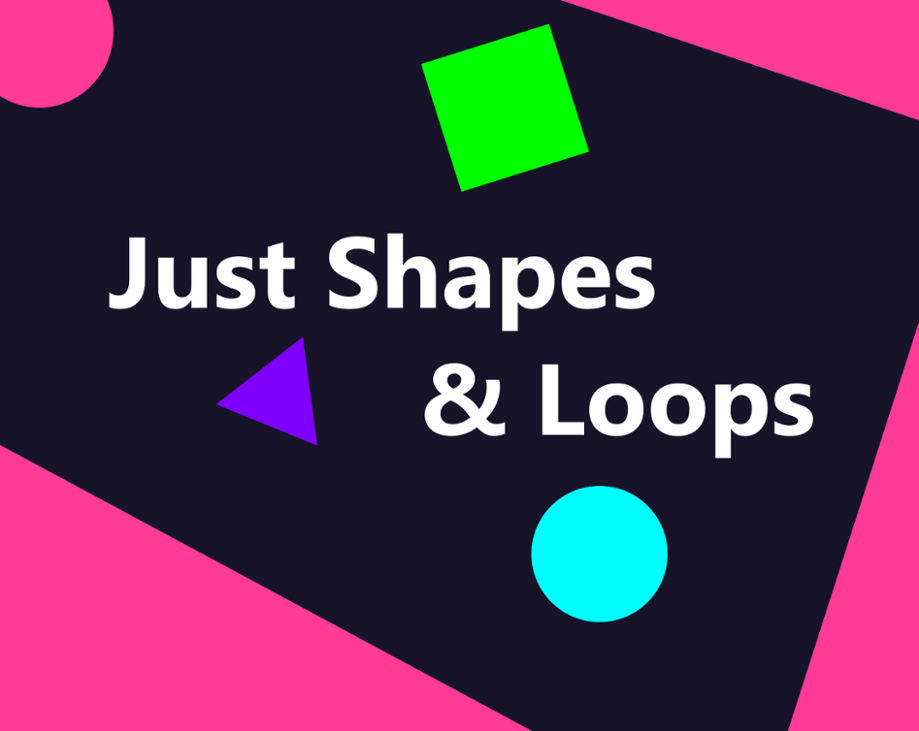 Games like Just Shapes And Loops