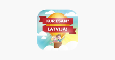 Kur esam? Latvijā! Image