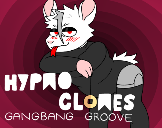 Hypno Clones: Gangbang Groove Image