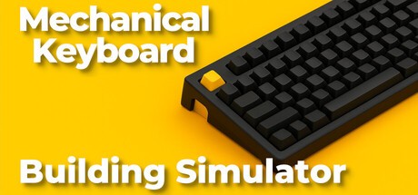 Games like Mechanical Keyboard Building Simulator