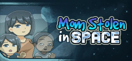 Games like Mom Stolen in Space