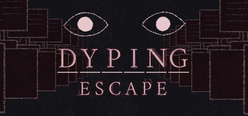 Dyping Escape Image
