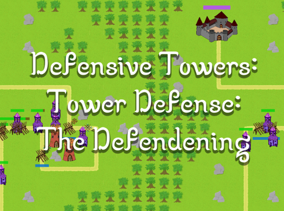 Defensive Towers: Tower Defense: The Defendening Image