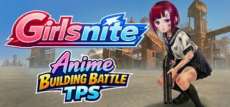 Games like Girlsnite - Anime Building Battle TPS