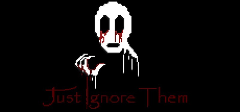 Just Ignore Them Image