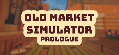 Games like Old Market Simulator: Prologue