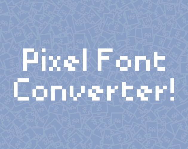 Games like Pixel Font Converter!
