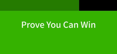 Games like Prove You Can Win