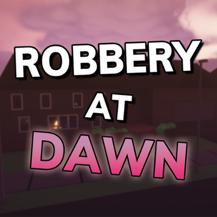 Robbery at Dawn Image