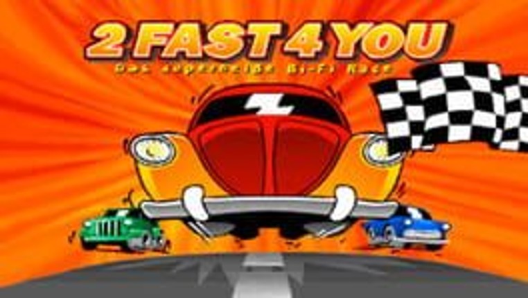 2 Fast 4 You Game Cover
