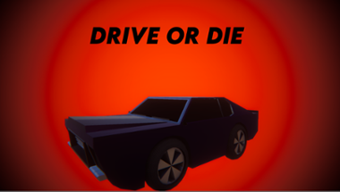 Drive Or Die Image