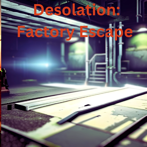 Games like Desolation: Factory Escape