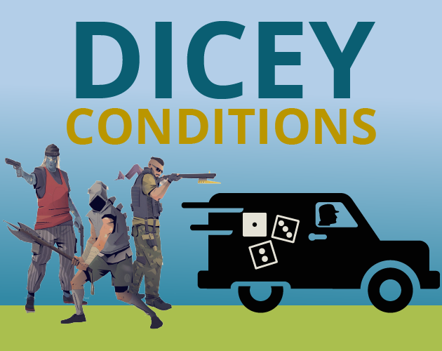 Games like Dicey Conditions