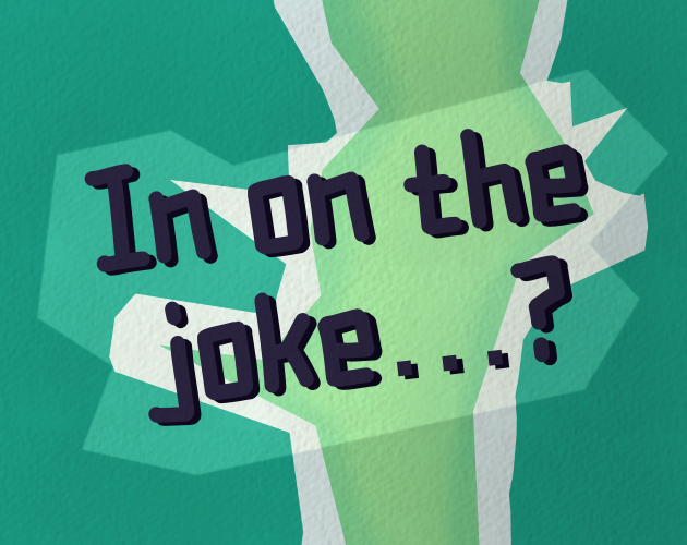 Games like In on the joke...?