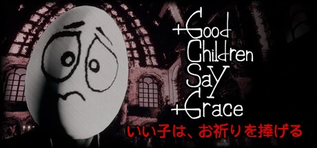 Games like Good Children Say Grace