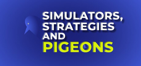 Games like Simulators, strategies and pigeons